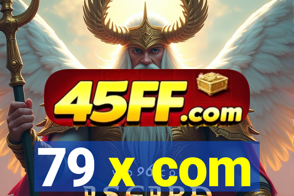 79 x com